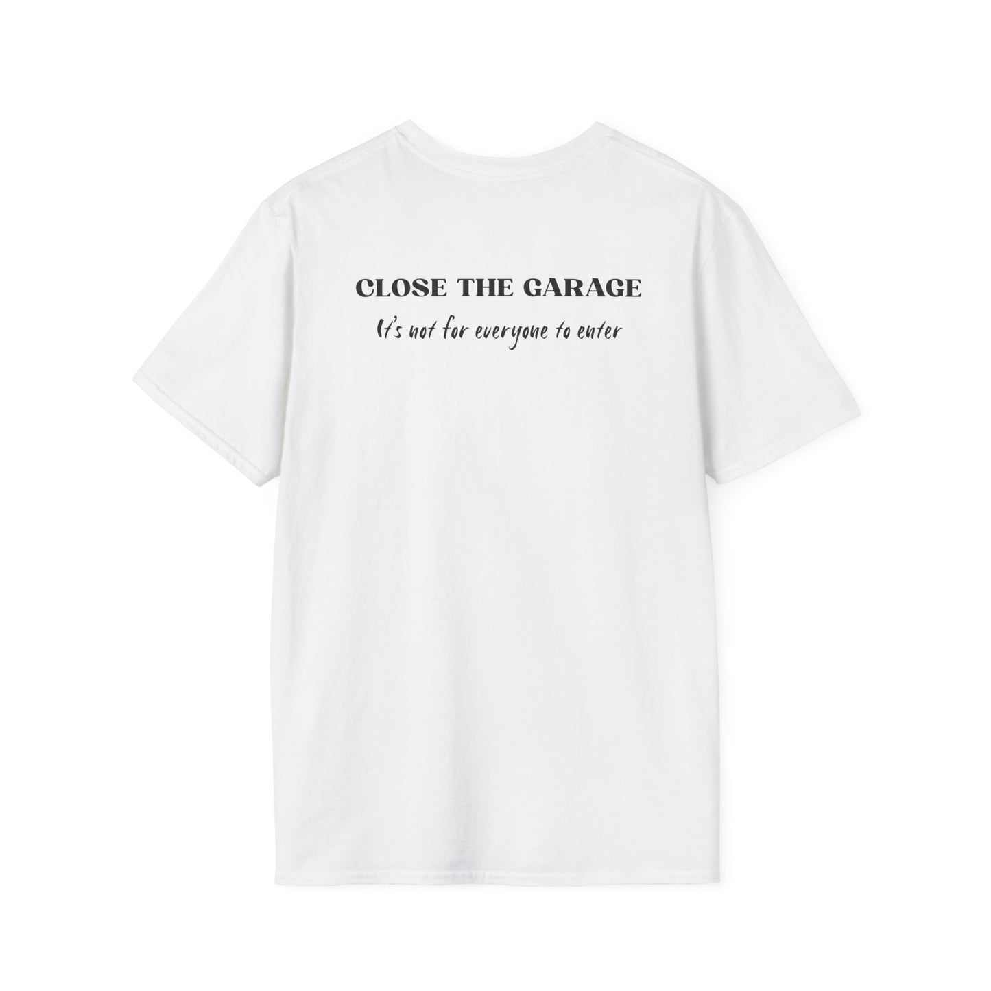 "Close the garage" T-Shirt