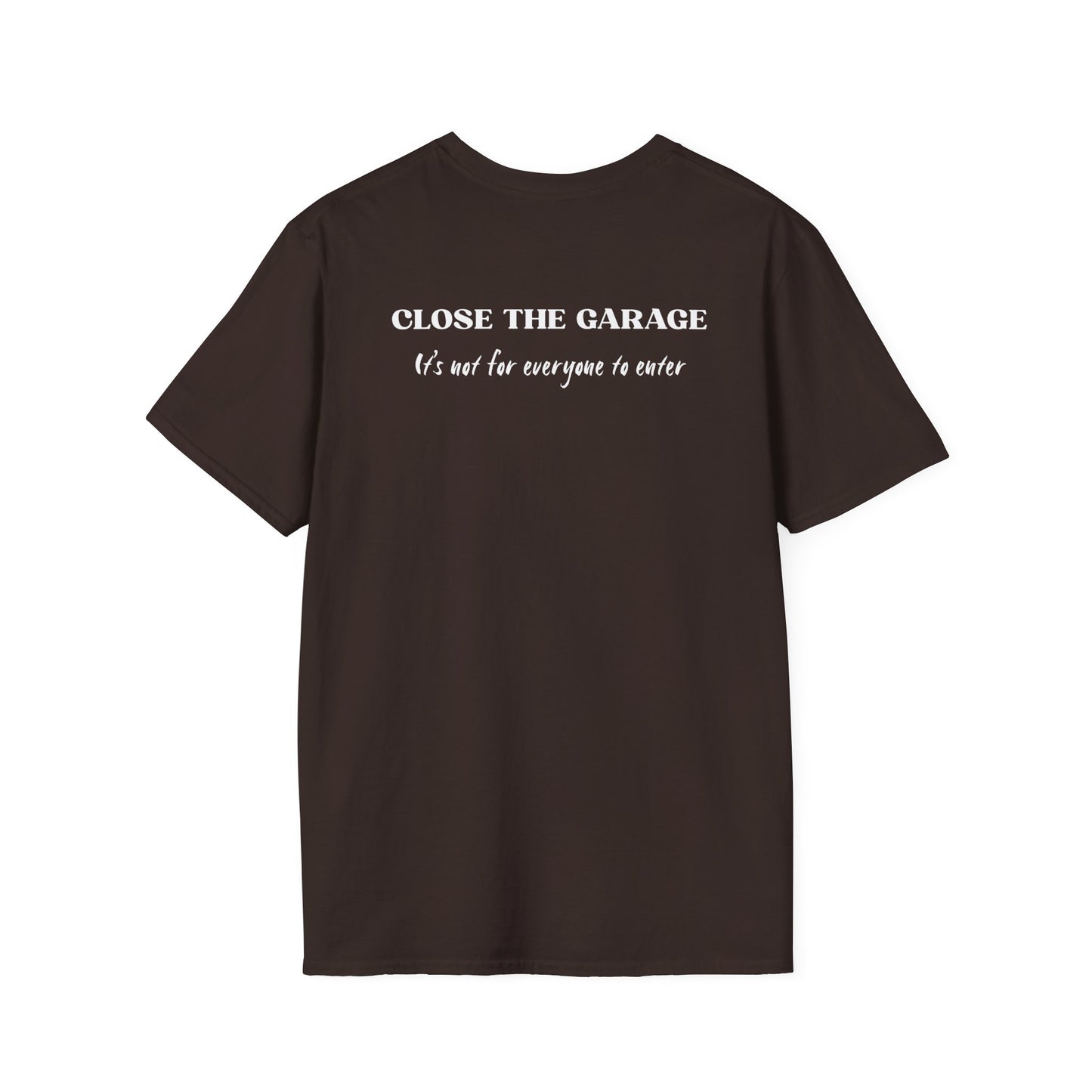 "Close the garage" T-Shirt