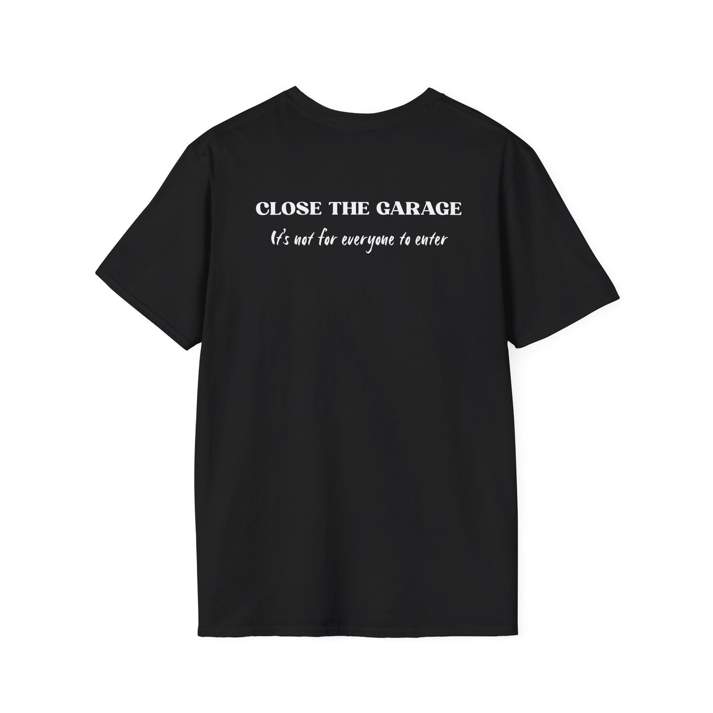 "Close the garage" T-Shirt