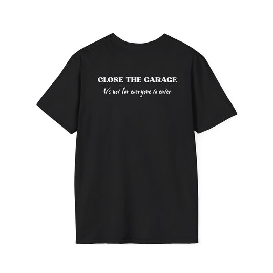 "Close the garage" T-Shirt